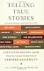 Telling True Stories: A Nonfiction Writers' Guide from the Nieman Foundation at Harvard University