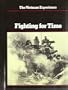 Fighting for Time (The Vietnam Experience)