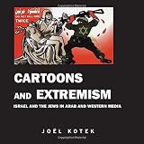 Cartoons and extremism : Israel and the Jews in Arab and Western media