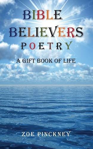 Bible Believers Poetry, a Gift Book of Life