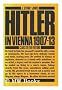 Hitler in Vienna, 1907-13: Clues to the Future