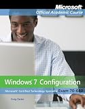 Exam 70-680: Windows 7 Configuration with Lab Manual Set (Microsoft Official Academic Course Series)