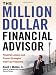 The Million-Dollar Financial Advisor: Powerful Lessons and Proven Strategies from Top Producers