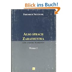 Werke in drei B�nden, Bd.2, Also sprach Zarathustra und andere Schriften.