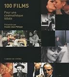 100 films : Pour une cin�math�que id�ale