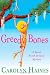 Greedy Bones  
