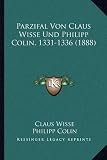 Produkt-Bild: Parzifal Von Claus Wisse Und Philipp Colin, 1331-1336 (1888)