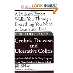 The First Year: Crohn's Disease and Ulcerative Colitis: An Essential Guide for the Newly... by Jill Sklar and M.D. Manuel Sklar M.D.