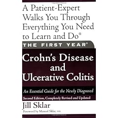 The First Year: Crohn's Disease and Ulcerative Colitis: An Essential Guide for the Newly Diagnosed