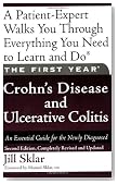 The First Year: Crohn's Disease and Ulcerative Colitis: An Essential Guide for the Newly Diagnosed