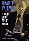 'Rhywbeth i'w ddweud' : detholiad o waith Dyfnallt Morgan
