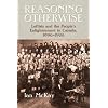 Reasoning Otherwise: Leftists and the People's Enlightenment in Canada, 1890-1920