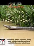 Nature Wonders MEKONG DELTA Vietnam