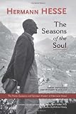 The Seasons of the Soul: The Poetic Guidance and Spiritual Wisdom of Herman Hesse