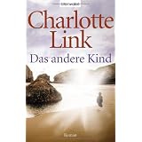 Das andere Kind: Romanvon "Charlotte Link"