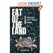Fat of the Land: Adventures of a 21st Century Forager