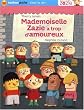 Mademoiselle Zazie a trop d'amoureux !