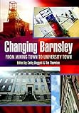 Changing Barnsley : from mining town to university town