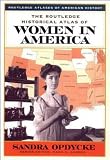 The Routledge Historical Atlas of Women in America (Routledge Atlases of American History)