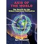 Axis of the World: The Search for the Oldest American Civilization