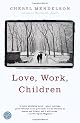 Love, Work, Children: A Novel