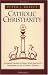 Books : Catholic Christianity: A Complete Catechism of Catholic Beliefs Based on the Catechism of the Catholic Church