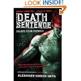 Death Sentence: Escape from Furnace 3 by Alexander Gordon Smith