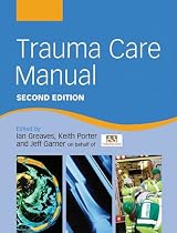 Trauma Care Manual (Hodder Arnold Publication)