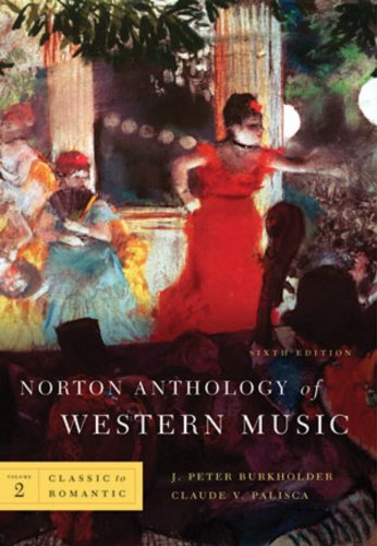 Norton Anthology of Western Music (Sixth Edition)  (Vol. 2: Classic to Romantic)