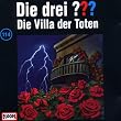 Die drei Fragezeichen - Folge 114: Die Villa der Toten