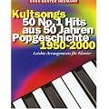Kultsongs: 50 Nr. 1 Hits aus 50 Jahren Popgeschichte 1950-2000: Leichte Arrangements f�r Klavier