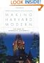 Making Harvard Modern: The Rise of America's University