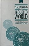 Peacemaking in a troubled world