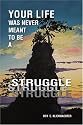 Your Life Was Never Meant to be a Struggle