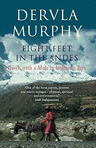 eight feet in the andes travels with a mule in unknown peru