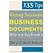 Houghton Mifflin Products - Houghton Mifflin - 135 Tips for Successful Business Documents, Paperback, 208 Pages - Sold As 1 Each - Learn to write persuasive, on-target business documents. - Provides expert advice on how to compose business and technical documents. - Includes examples of brochures, press releases, resumes, executive summaries, speeches and more.