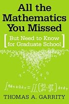 All the Mathematics You Missed: But Need to Know for Graduate School