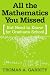 All the Mathematics You Missed But Need to Know for Graduate School