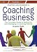 Starting and Running a Coaching Business: The complete guide to setting up and managing a coaching practice (Small Business Start-Ups)