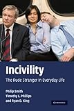 Incivility : the rude stranger in everyday life