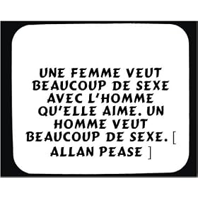 Une femme veut beaucoup de sexe avec l'homme qu'elle aime. Un homme veut beaucoup de sexe. [ Allan Pease ] tapis de souris d�cor�