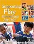 Supporting Play: Birth Through Age Eight