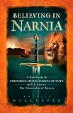 Buy : Believing in Narnia: A Kids Guide to Unlocking the Secret Symbols of Faith in C.S. Lewis The Chronicles of Narnia