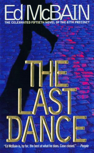 the last dance a novel of the 87th precinct 87th precinct mysteries book 50