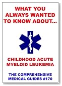 What You Always Wanted To Know About Childhood Acute Myeloid Leukemia (Medical Basic Guides)