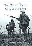 We were there : memories of WW1