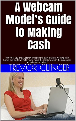 A Webcam Model's Guide to Making Cash: 