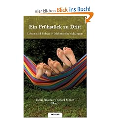 Ein Fr�hst�ck zu Dritt - Leben und lieben in Mehrfachbeziehungen