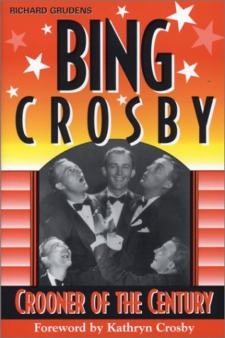 By Richard Grudens Bing Crosby-Crooner of the Century [Paperback]