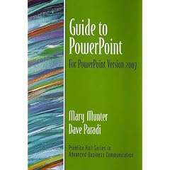 Guide To Powerpoint 2007 (Prentice Hall Guides to Advanced Business Communication)